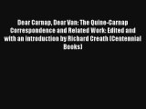 Dear Carnap Dear Van: The Quine-Carnap Correspondence and Related Work: Edited and with an