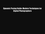Dynamic Posing Guide: Modern Techniques for Digital Photographers FREE Download Book