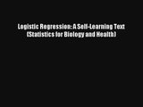 AudioBook Logistic Regression: A Self-Learning Text (Statistics for Biology and Health) Online