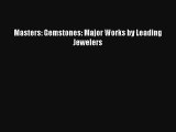 Masters: Gemstones: Major Works by Leading Jewelers Download Free