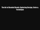 The Art of Beaded Beads: Exploring Design Color & Technique Download Free