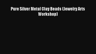 Pure Silver Metal Clay Beads (Jewelry Arts Workshop) Download Free