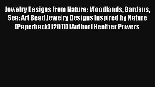 Jewelry Designs from Nature: Woodlands Gardens Sea: Art Bead Jewelry Designs Inspired by Nature