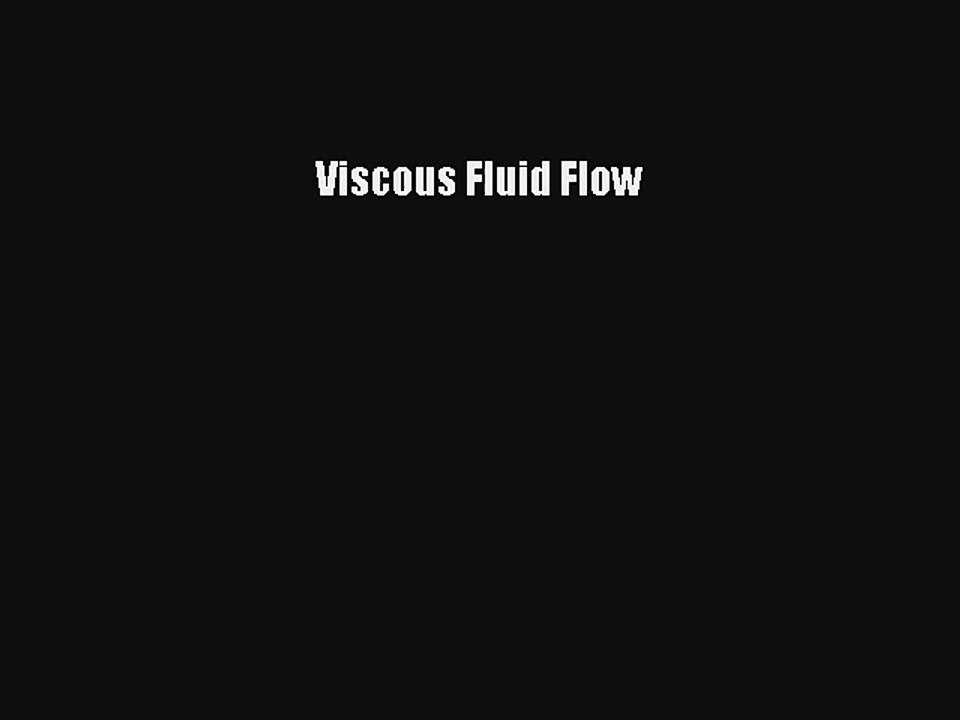 Viscous Fluid Flow Download Book Free