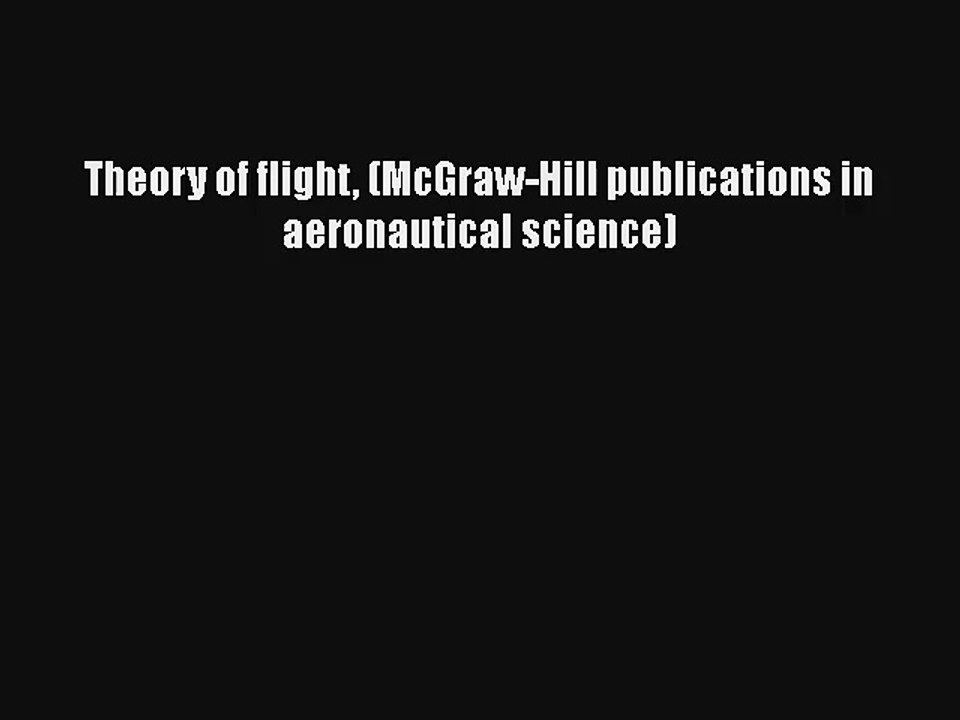 Theory of flight (McGraw-Hill publications in aeronautical science) Download Book Free