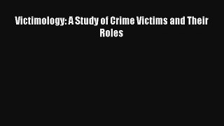 Victimology: A Study of Crime Victims and Their Roles Read PDF Free