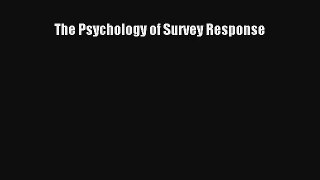 Read The Psychology of Survey Response PDF Download