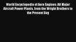 World Encyclopedia of Aero Engines: All Major Aircraft Power Plants from the Wright Brothers