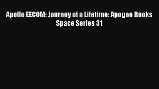 Apollo EECOM: Journey of a Lifetime: Apogee Books Space Series 31 Download Book Free