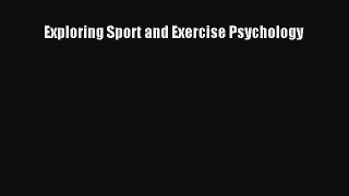Read Exploring Sport and Exercise Psychology PDF Download