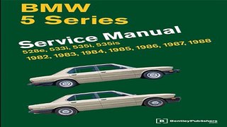 BMW 5 Series (E28) Service Manual: 1982, 1983, 1984, 1985, 1986,  Free Book Download