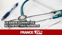 La santé connectée au chevet des patients