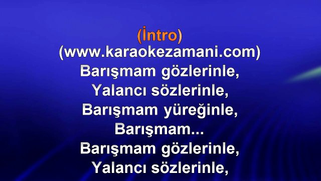 İbrahim Tatlıses - Barışmam - 2004 TÜRKÇE KARAOKE