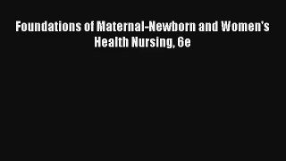 Read Foundations of Maternal-Newborn and Women's Health Nursing 6e PDF Free