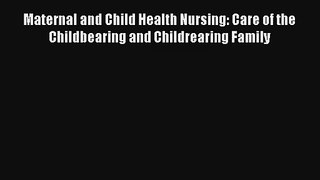Read Maternal and Child Health Nursing: Care of the Childbearing and Childrearing Family Ebook