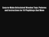 Easy-to-Make Articulated Wooden Toys: Patterns and Instructions for 18 Playthings that Move