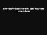 Memories of Wind and Waves: A Self-Portrait of Lakeside Japan Book Download Free