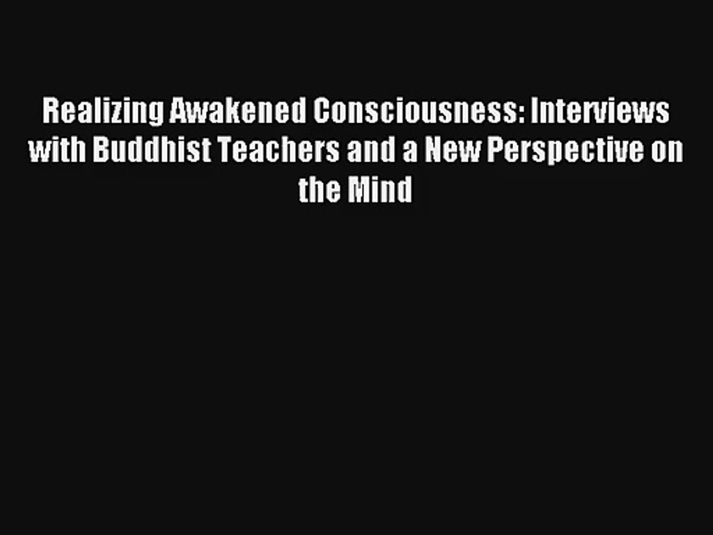 ⁣Realizing Awakened Consciousness: Interviews with Buddhist Teachers and a New Perspective on