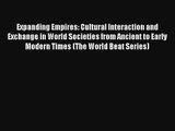 Expanding Empires: Cultural Interaction and Exchange in World Societies from Ancient to Early