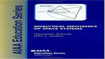 Analytical Mechanics of Space Systems (AIAA Education) Free Book Download