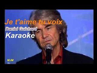 Je t'aime tu voix --- Daniel Guichard --- KARAOKE