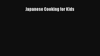 Japanese Cooking for Kids Download Free Book