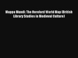 Mappa Mundi: The Hereford World Map (British Library Studies in Medieval Culture) Book Download
