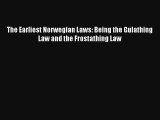 The Earliest Norwegian Laws: Being the Gulathing Law and the Frostathing Law Read Download