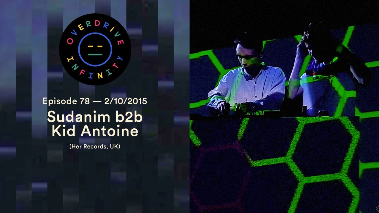 SUDANIM b2b KID ANTOINE - Overdrive Infinity