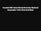 Yosemite NW: Hetch Hetchy Reservoir (National Geographic Trails Illustrated Map) Book Download