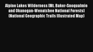 Alpine Lakes Wilderness [Mt. Baker-Snoqualmie and Okanogan-Wenatchee National Forests] (National