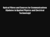 AudioBook Optical Fibres and Sources for Communications (Updates in Applied Physics and Electrical