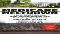 Medicare Meltdown: How Wall Street and Washington are Ruining  Free Download Book