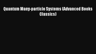 AudioBook Quantum Many-particle Systems (Advanced Books Classics) Download