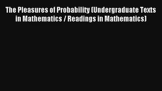 AudioBook The Pleasures of Probability (Undergraduate Texts in Mathematics / Readings in Mathematics)