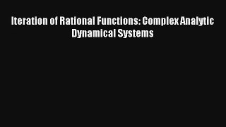 Iteration of Rational Functions: Complex Analytic Dynamical Systems Read PDF Free