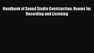 Handbook of Sound Studio Construction: Rooms for Recording and Listening Read PDF Free