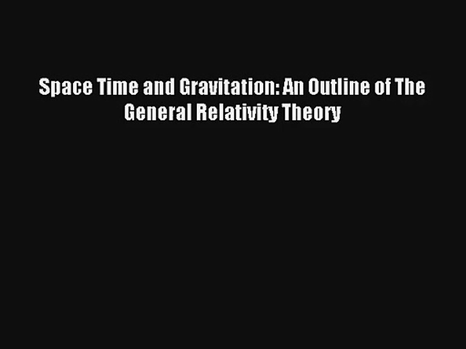 AudioBook Space Time and Gravitation: An Outline of The General Relativity Theory Free