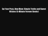 Eat Your Peas New Mom: Simple Truths and Sweet Wishes (3-Minute Forever Books)