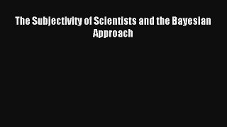 AudioBook The Subjectivity of Scientists and the Bayesian Approach Online