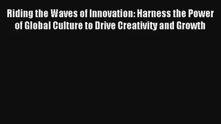 Riding the Waves of Innovation: Harness the Power of Global Culture to Drive Creativity and