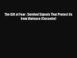 The Gift of Fear : Survival Signals That Protect Us from Violence (Cassette) Book Download