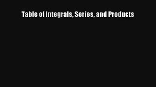 Table of Integrals Series and Products Read Online Free
