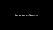 How Aunties Dance - Before vs Now