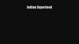 Indian Superfood Free Download Book