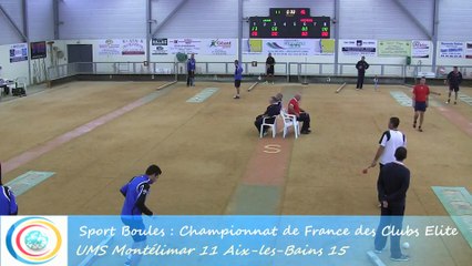 Troisième tour, tir progressif, Montélimar contre Aix-les-Bains, Club Elite Masculin J1, Sport Boules, saison 2015 / 2016