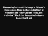 Discovering Successful Pathways in Children's Development: Mixed Methods in the Study of Childhood