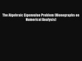 AudioBook The Algebraic Eigenvalue Problem (Monographs on Numerical Analysis) Online