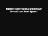 Read Modern Power Systems Analysis (Power Electronics and Power Systems) PDF Online
