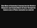 Read Blue Moon of Kentucky: A Journey into the World of Bluegrass and Country Music As Seen
